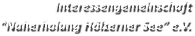 InteressengemeinschaftNaherholung Hlzerner See e.V.